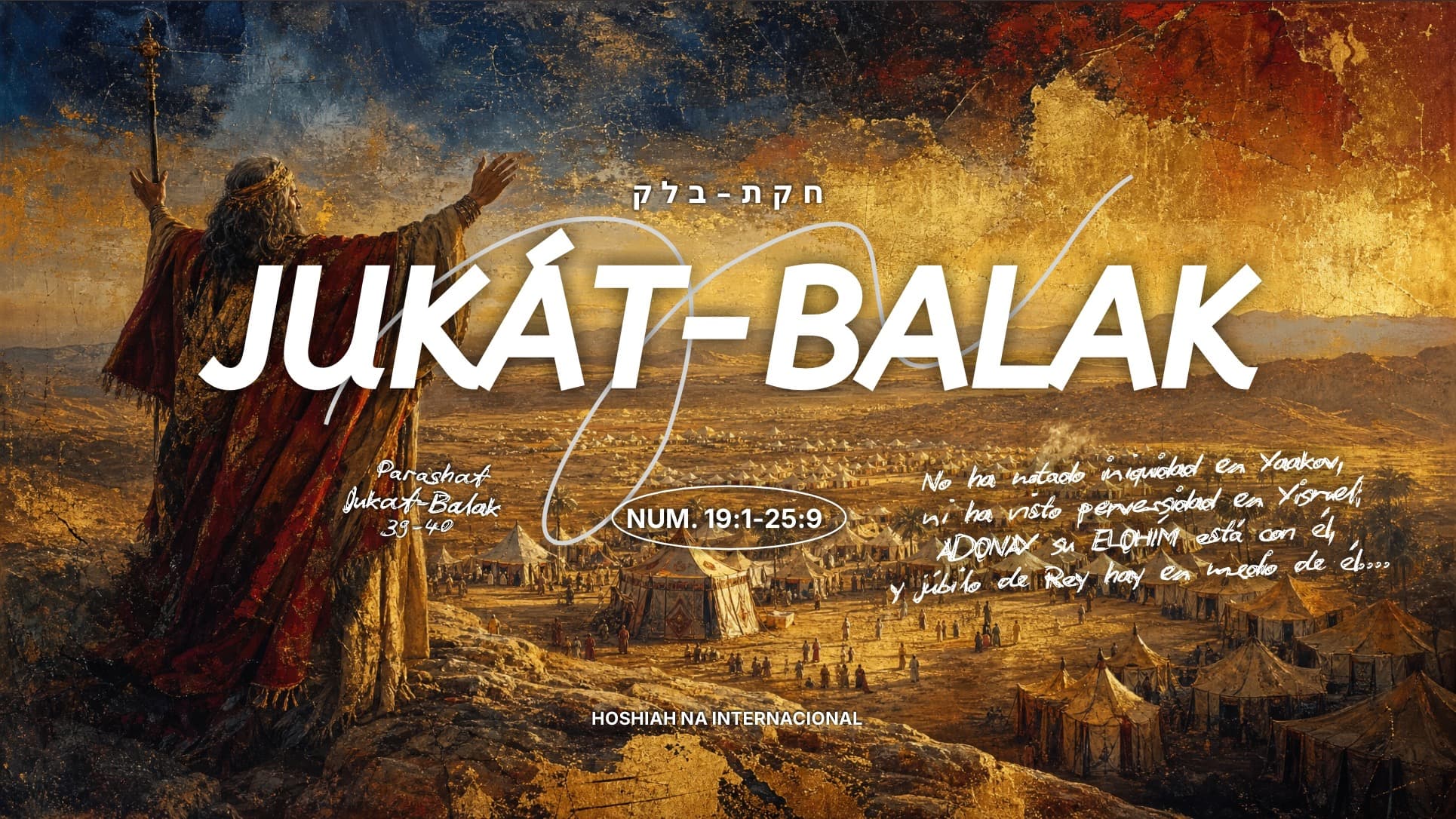 PARASHÁT JUKÁT-BALAK 39-40